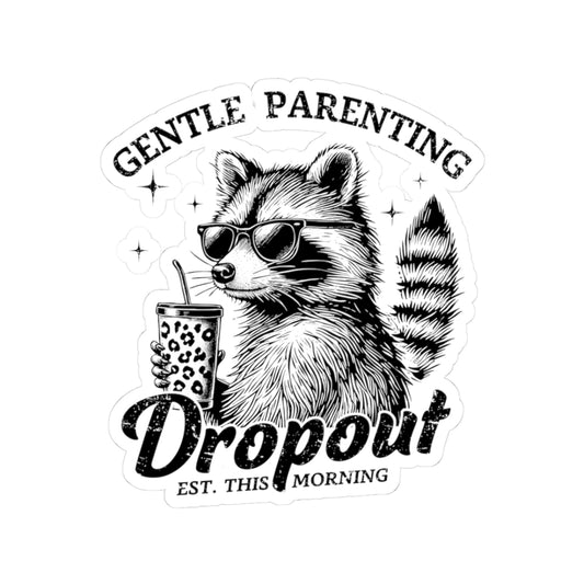 Gentle Parenting Dropout Stickers - Fun Raccoon Design for Parents
