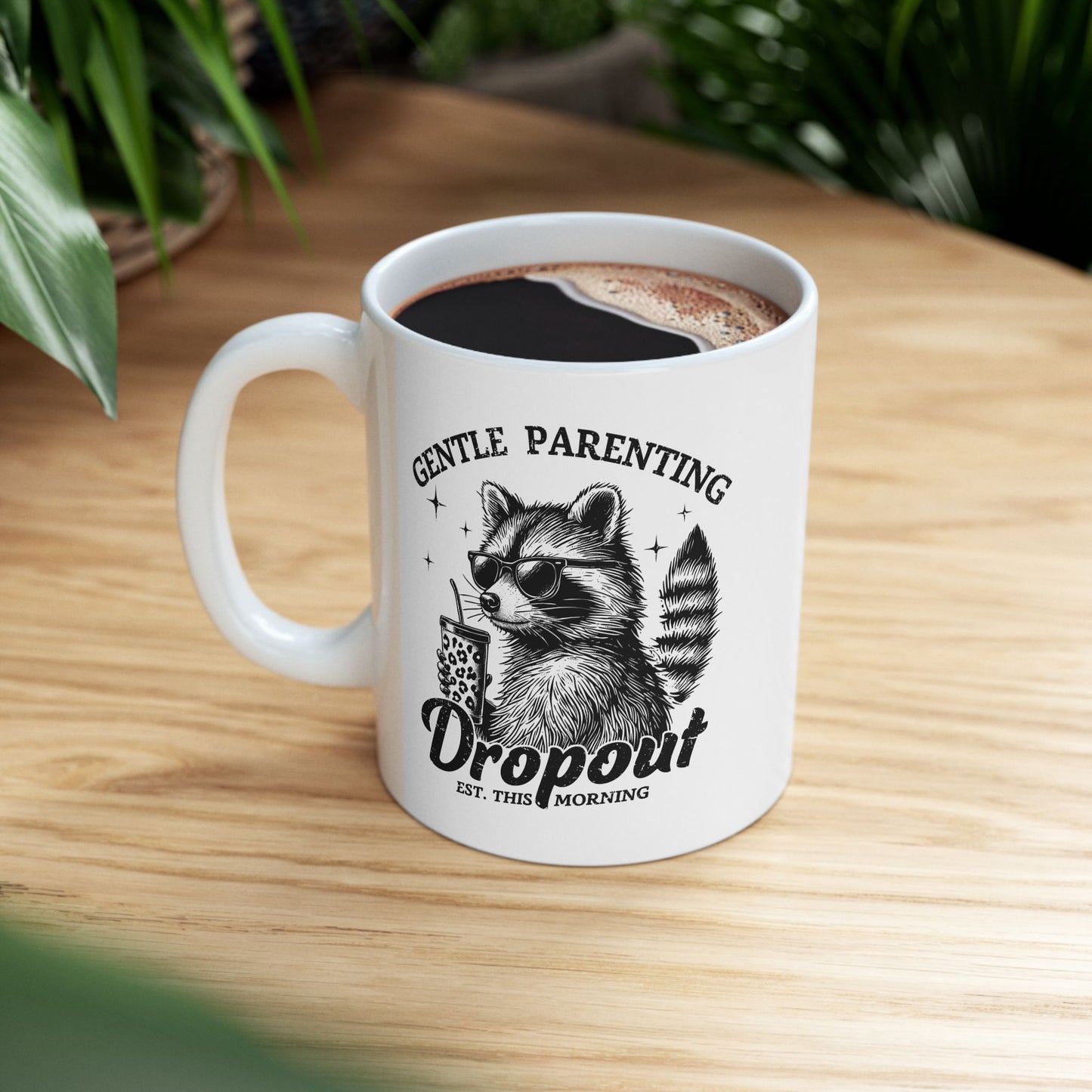 Gentle Parenting Dropout - funny Mother's Day Gift - Coffee Mug - Mom Life