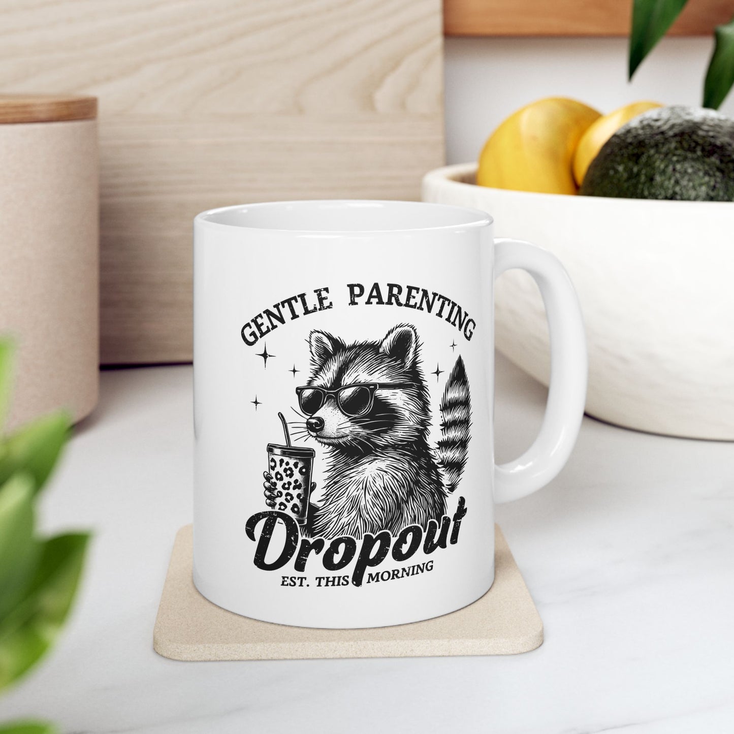 Gentle Parenting Dropout - funny Mother's Day Gift - Coffee Mug - Mom Life